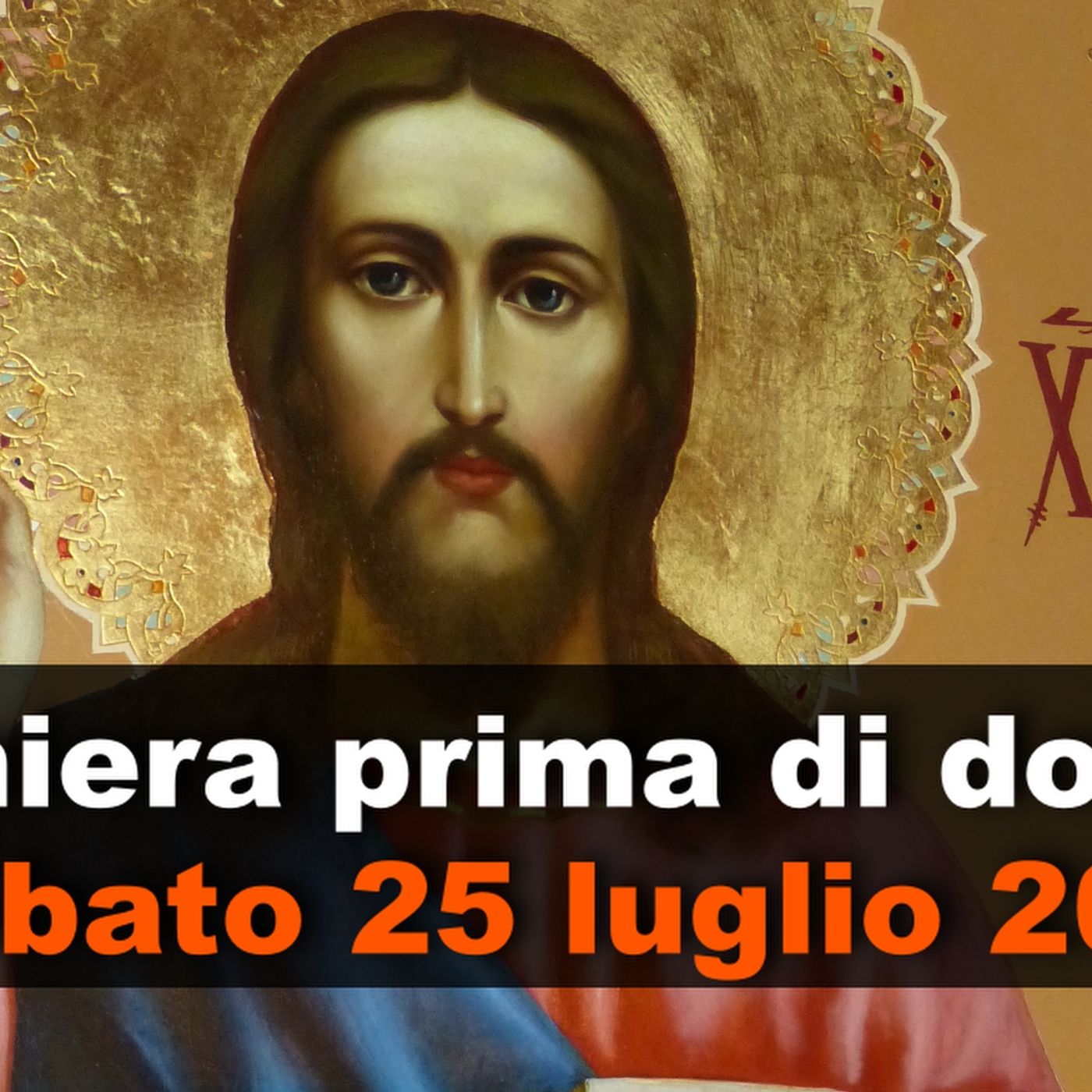 Preghiera prima di dormire SABATO 25 LUGLIO 2026 ❤️ Compieta dopo i Primi Vespri XVII Domenica T.O. episode artwork