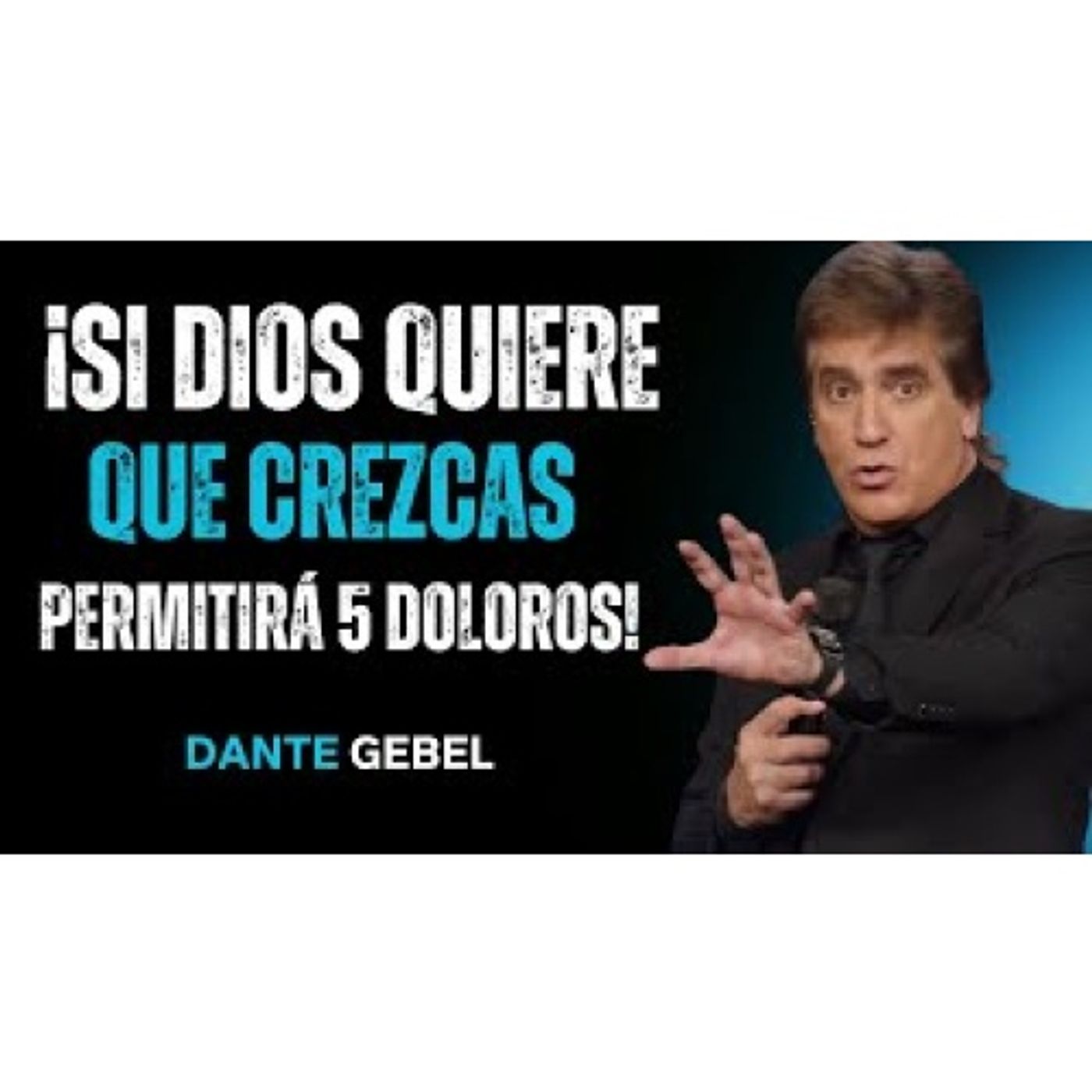 ¡Si Dios Quiere Que Crezcas, Te Hará Estas 5 Cosas Dolorosas! - Predicas de Dante Gebel