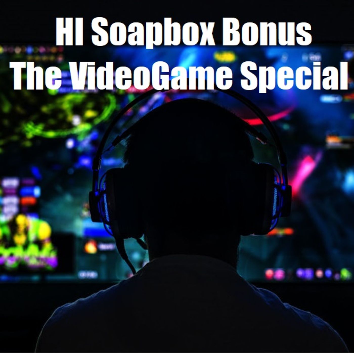 HI Soapbox Bonus The Video Game Special episode artwork