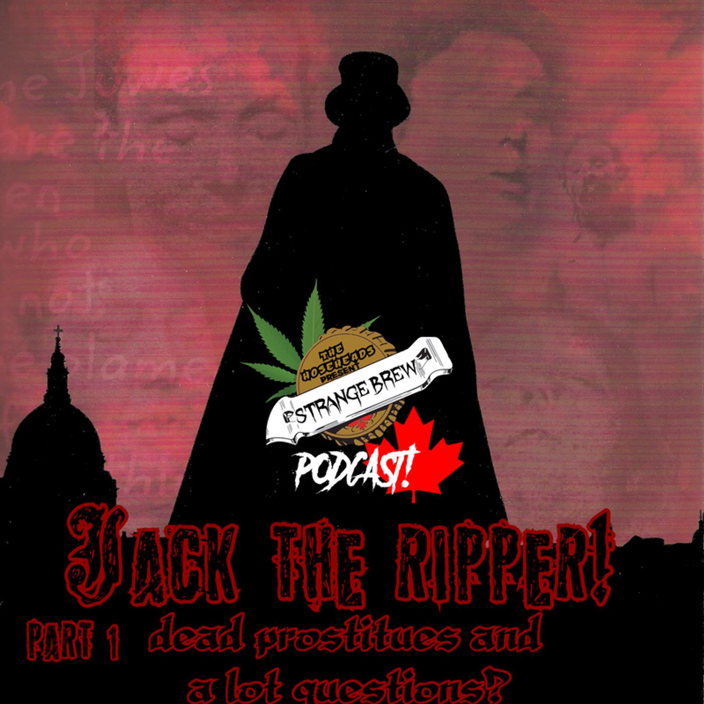 Jack the Ripper! Part 1 Dead Prostitutes and A lot of Questions?