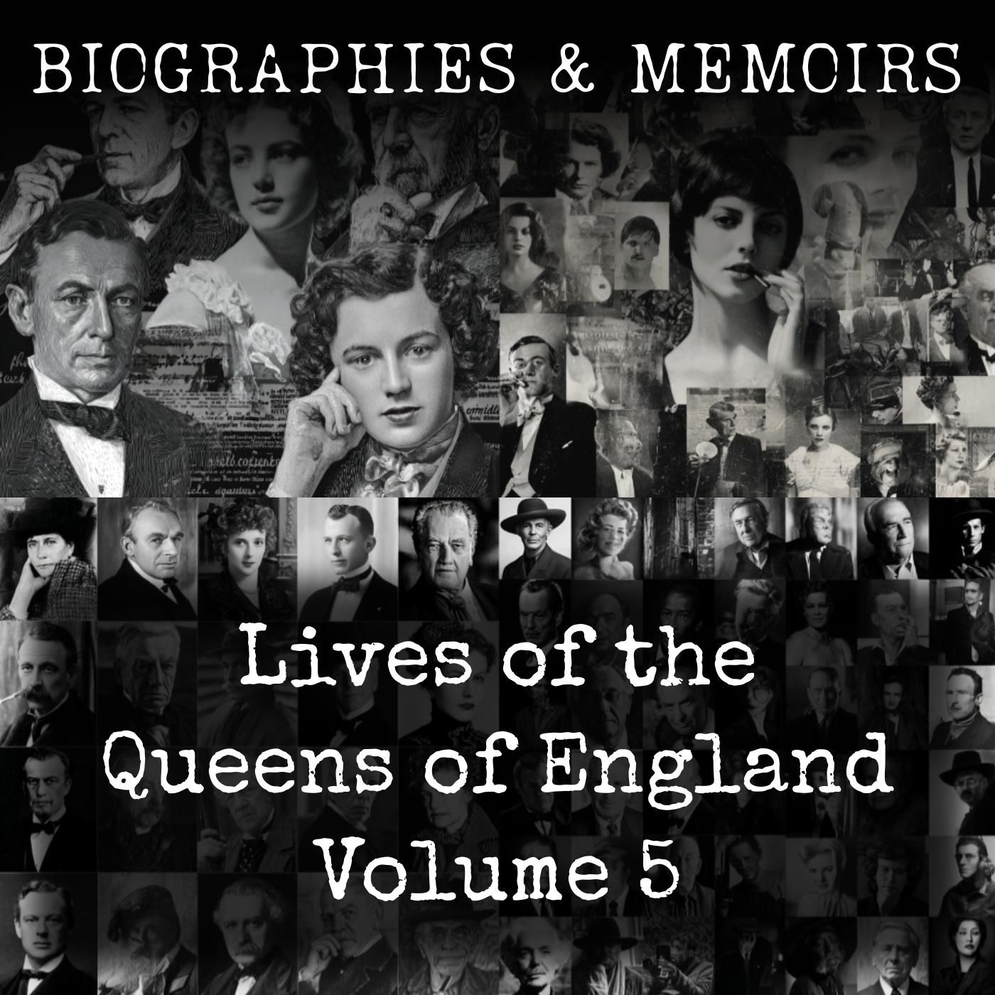 Lives of the Queens of England Volume 5