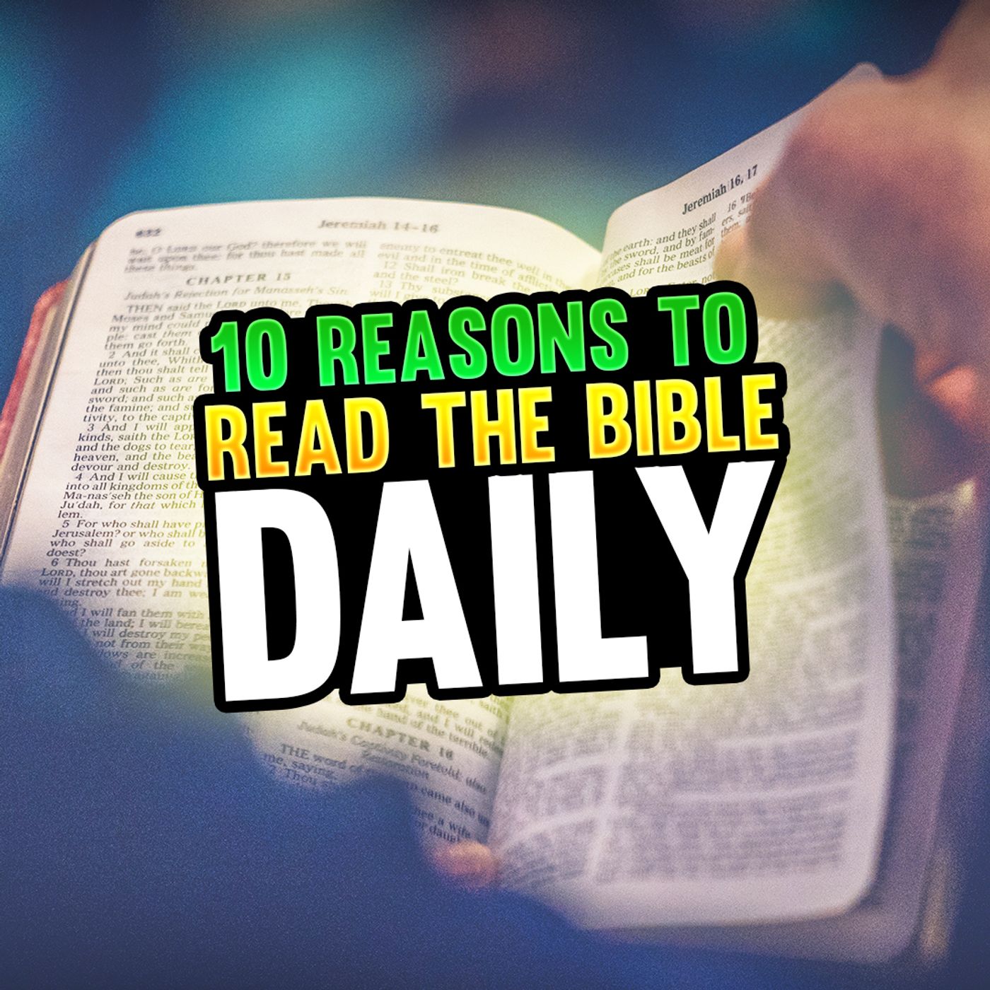 Episode 90 - Ten Reasons to Read the Bible Daily