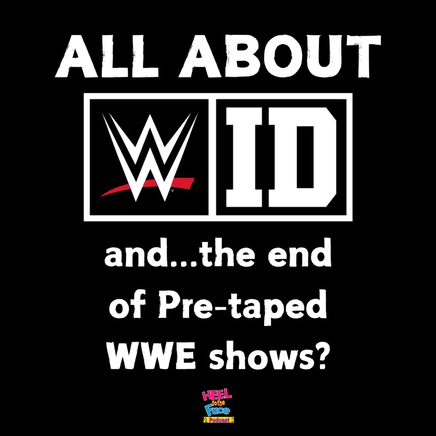 We talk WWE ID and the end of Pre-Taped RAW and Smackdown in 2025 episode artwork