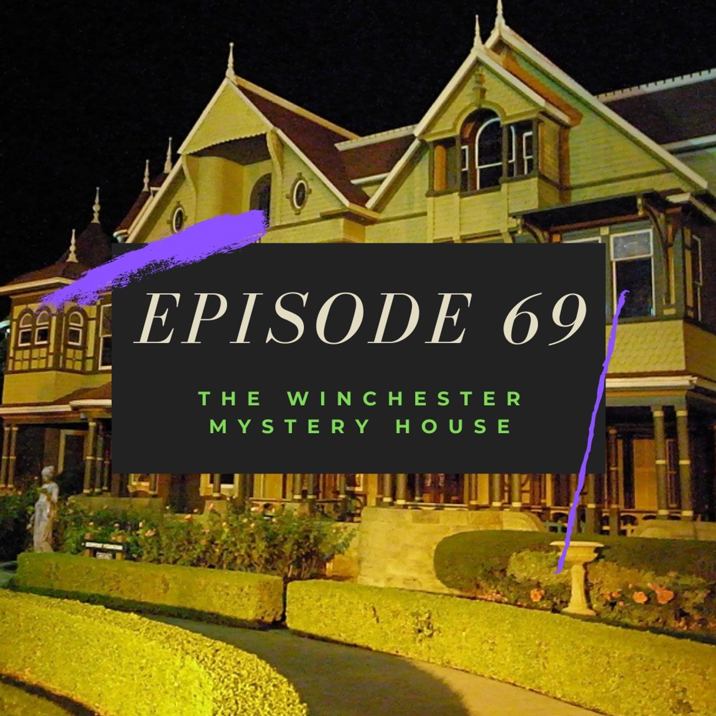 Ep. 69: The Winchester Mystery House Image