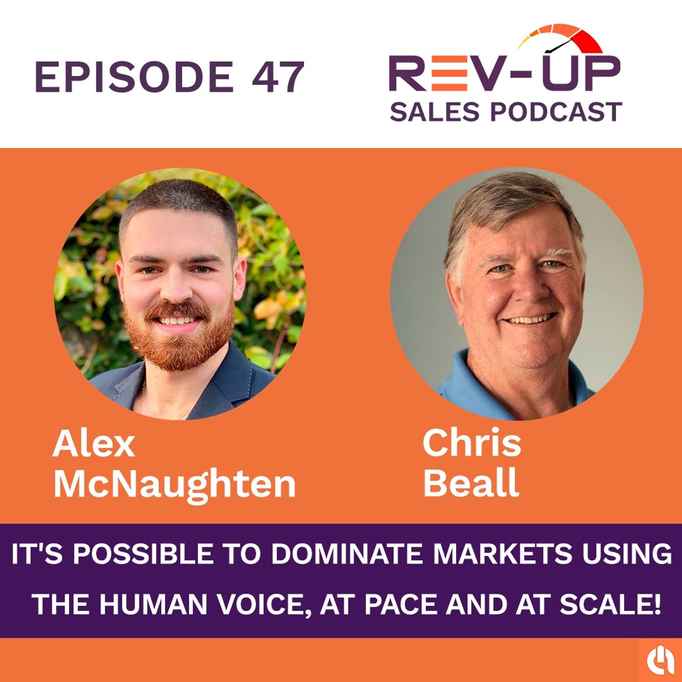 047 - It's Possible to Dominate Markets Using the Human Voice, at Pace and at Scale! with Chris Beall