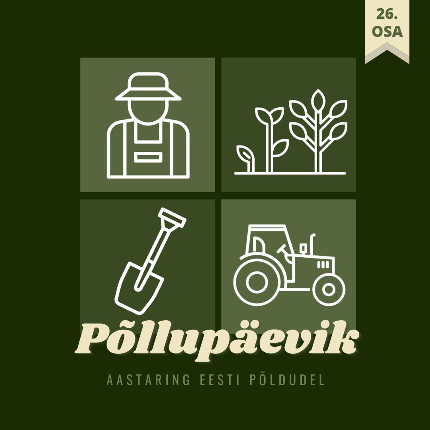 Põllupäevik 26 | 2022. Lõuna-Eesti põllumeeste aastakokkuvõte ja uue hooaja plaanid