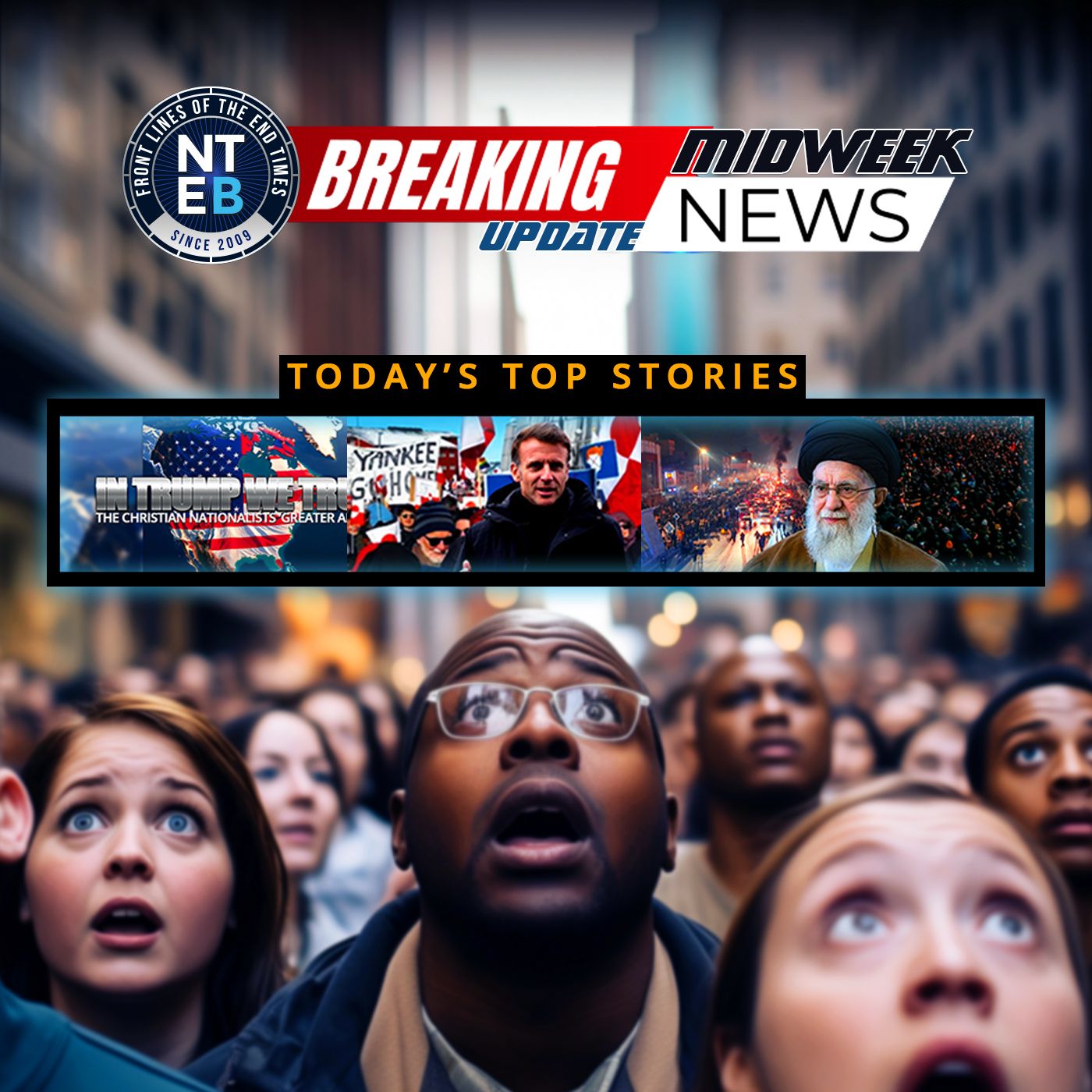 NTEB MIDWEEK UPDATE: MAGA Christian Nationalism, Macron Warns On Greenland, Iran About To Fall