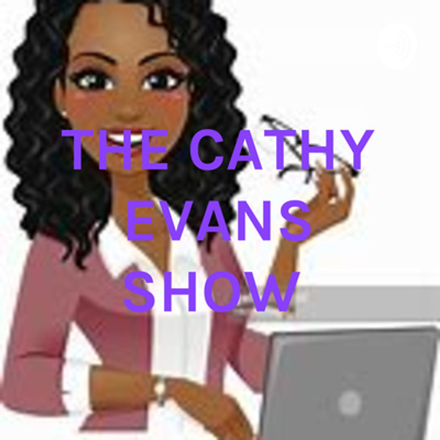 THE CATHY EVANS SHOW