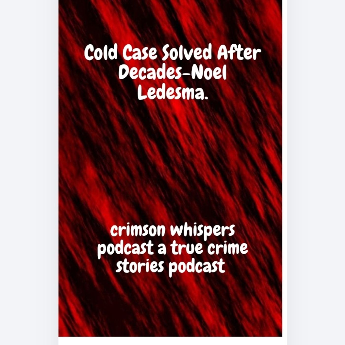 Cold Case Solved After Decades-Noel Ledesma episode artwork