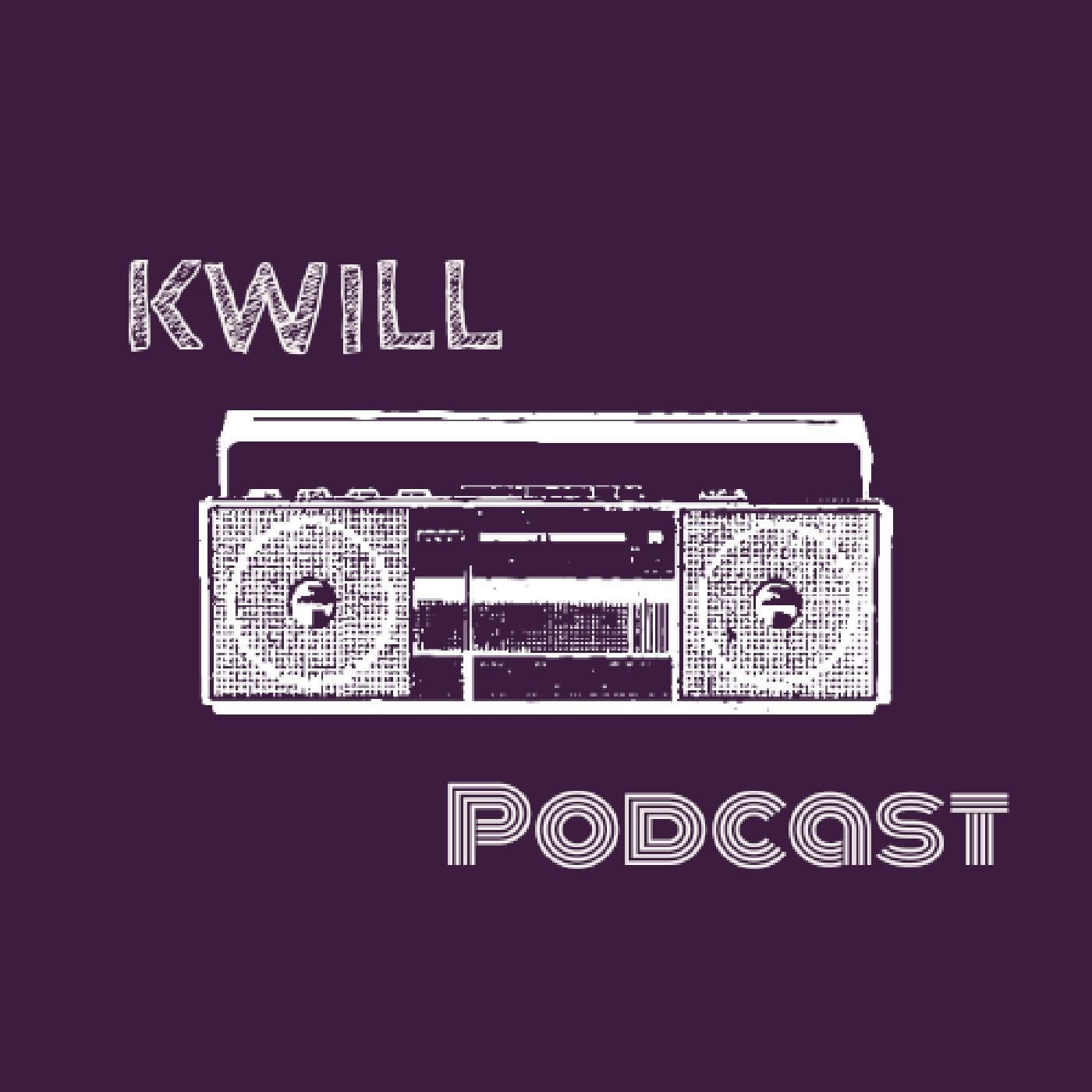 Kwill Podcast