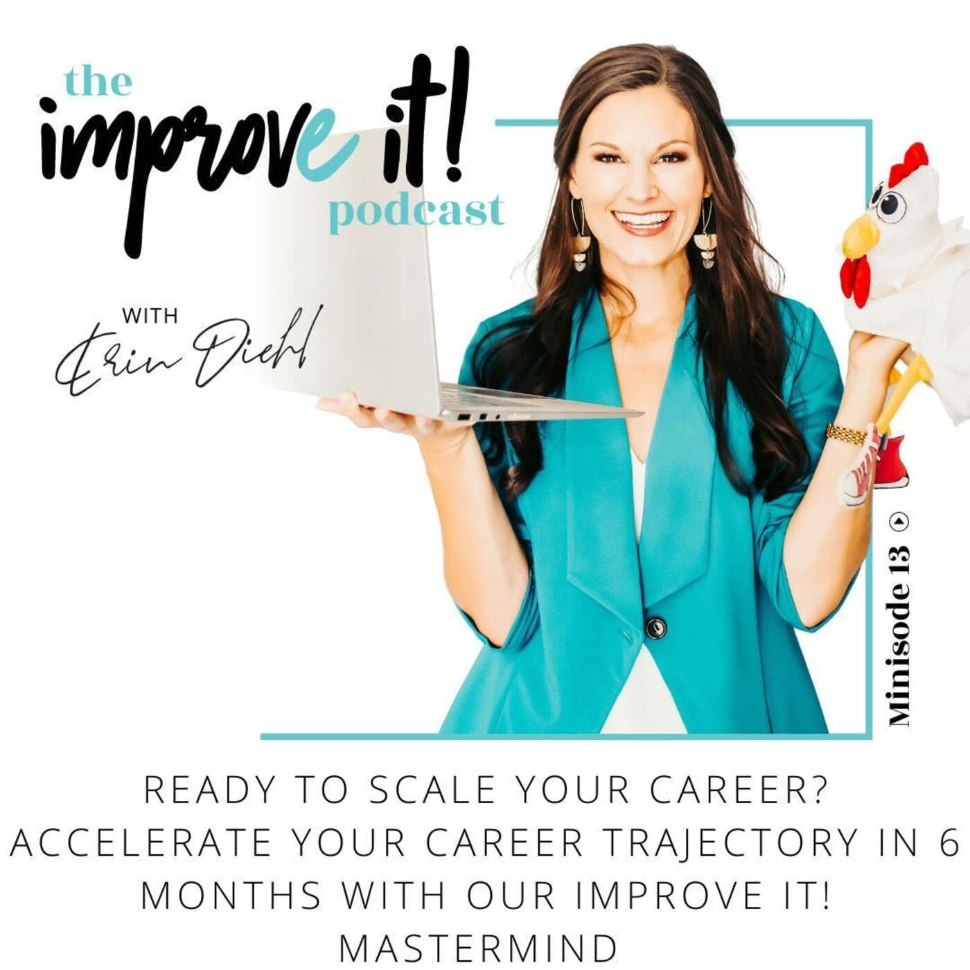 Minisode #13: Ready to SCALE your Career? Accelerate Your Career Trajectory in 6 Months with our improve it! Mastermind