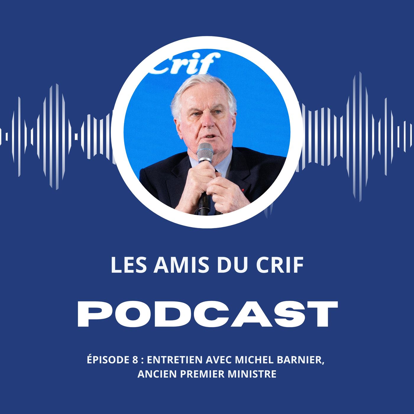 Épisode 8 : Entretien avec Michel Barnier, ancien Premier ministre