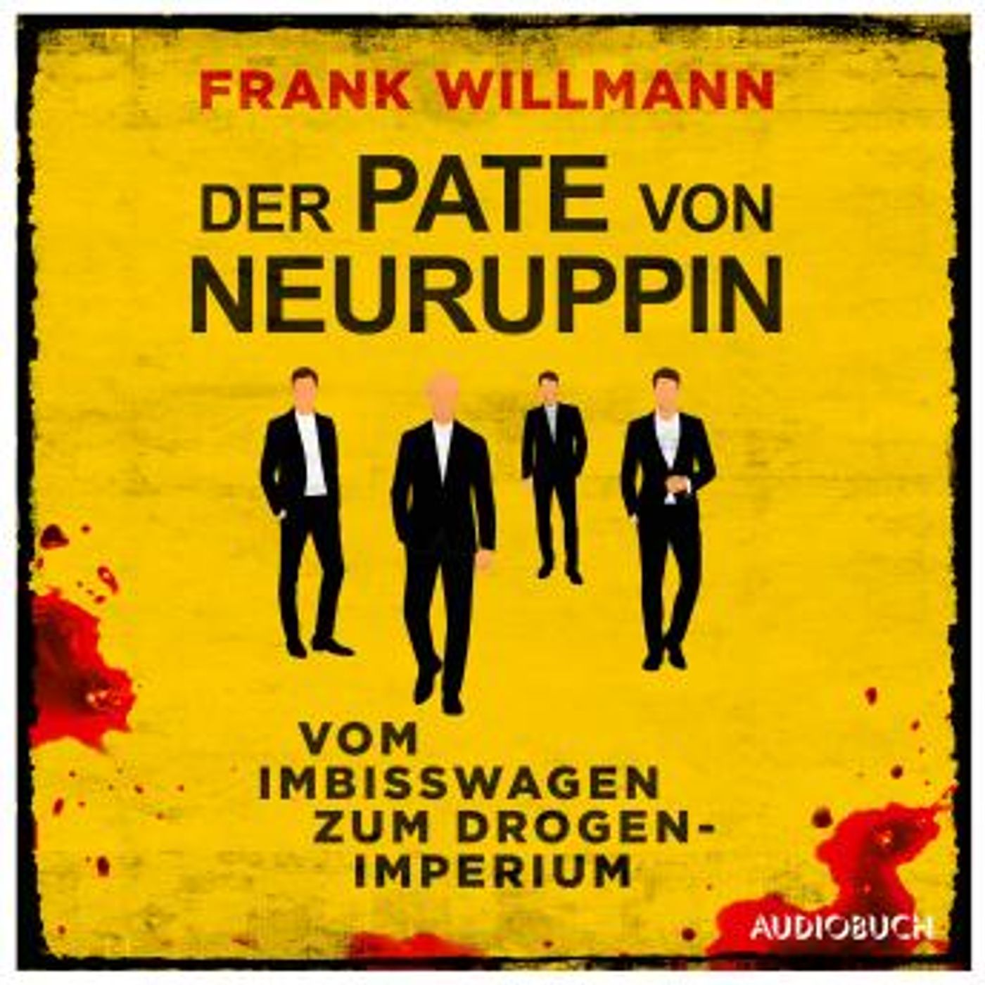 [German] - Der Pate von Neuruppin - Vom Imbisswagen zum Drogenimperium by Frank Willmann episode artwork