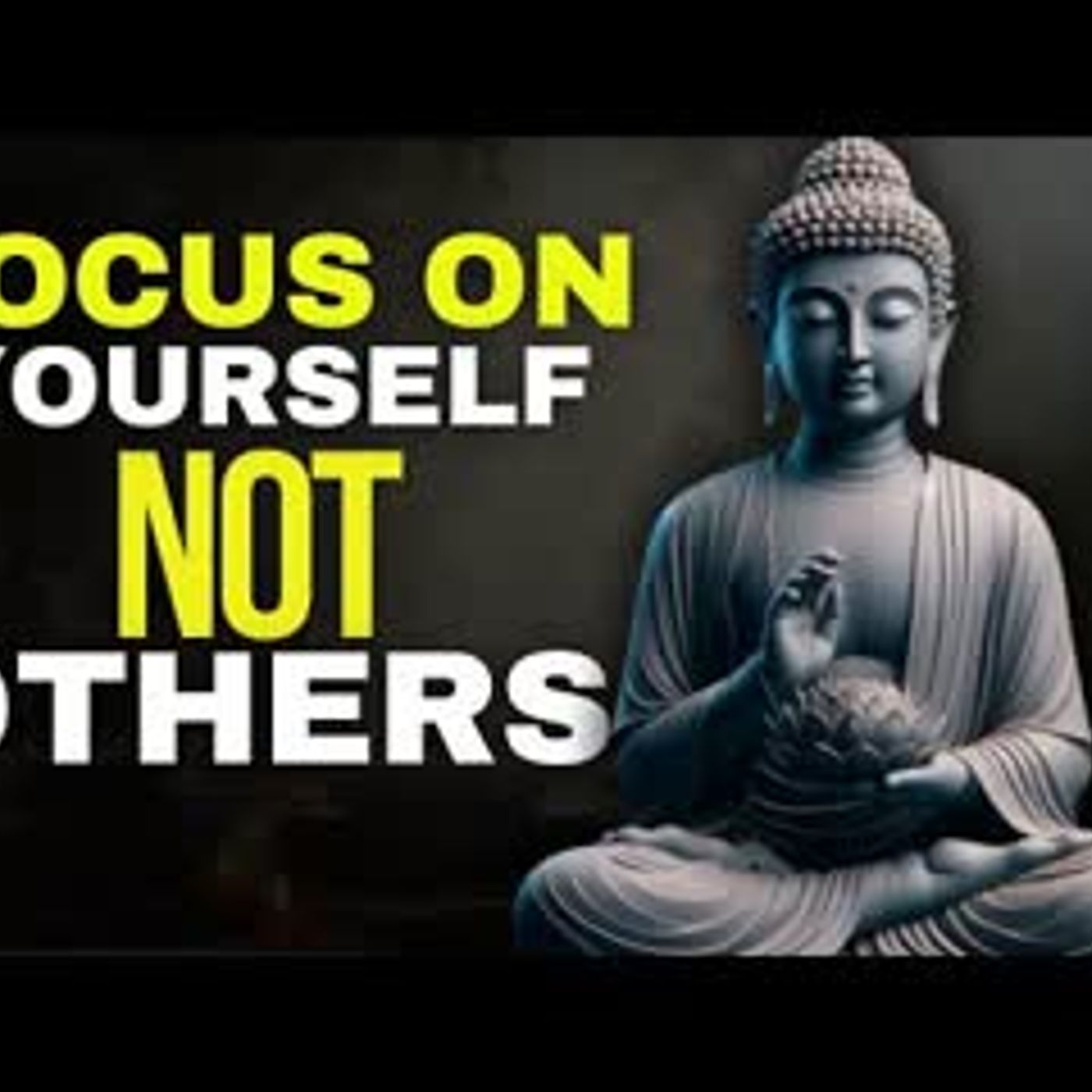 Focus on YOURSELF for a Life Changing Experience   Buddhist Wisdom In English   Buddhism