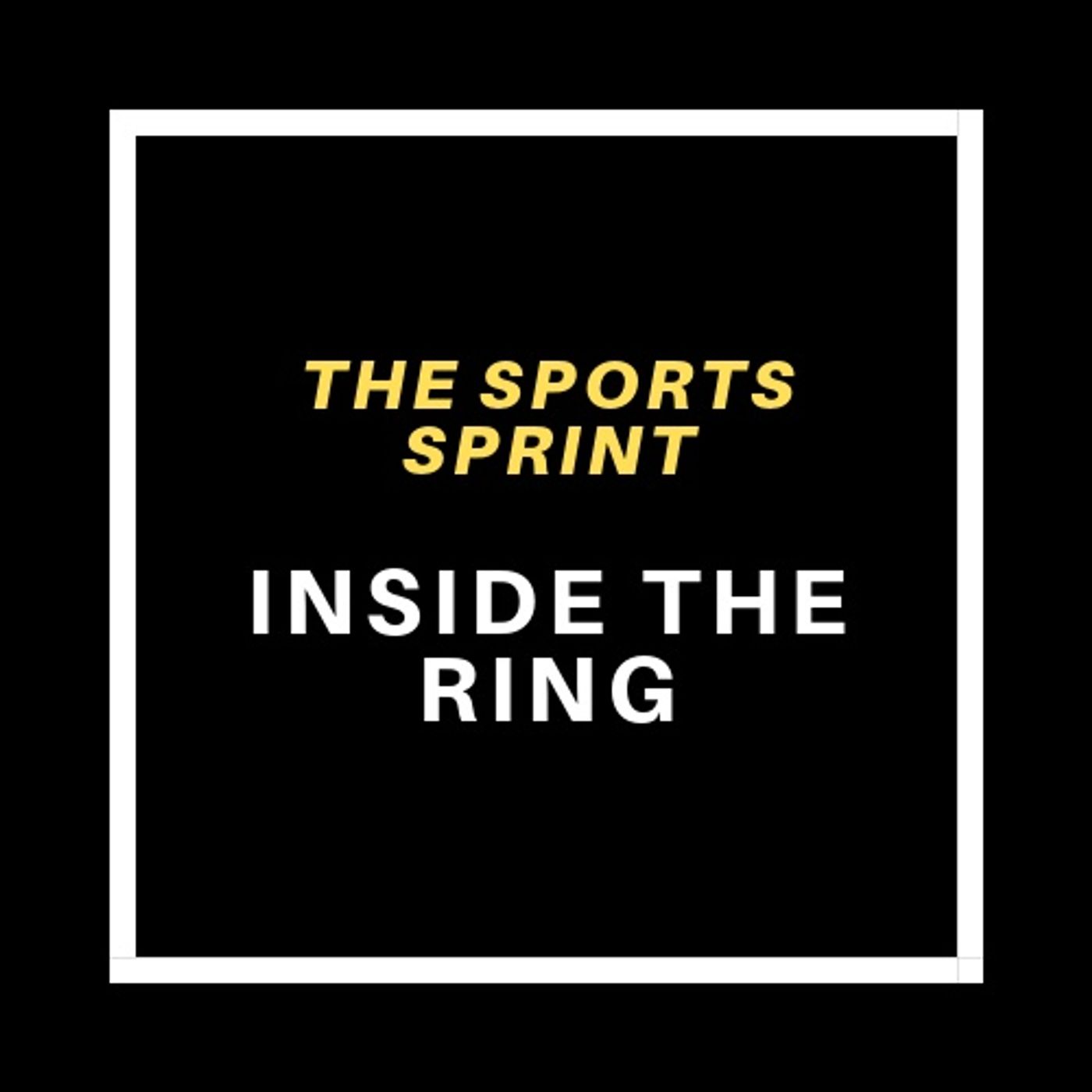 The Sports Sprint: Inside The Ring