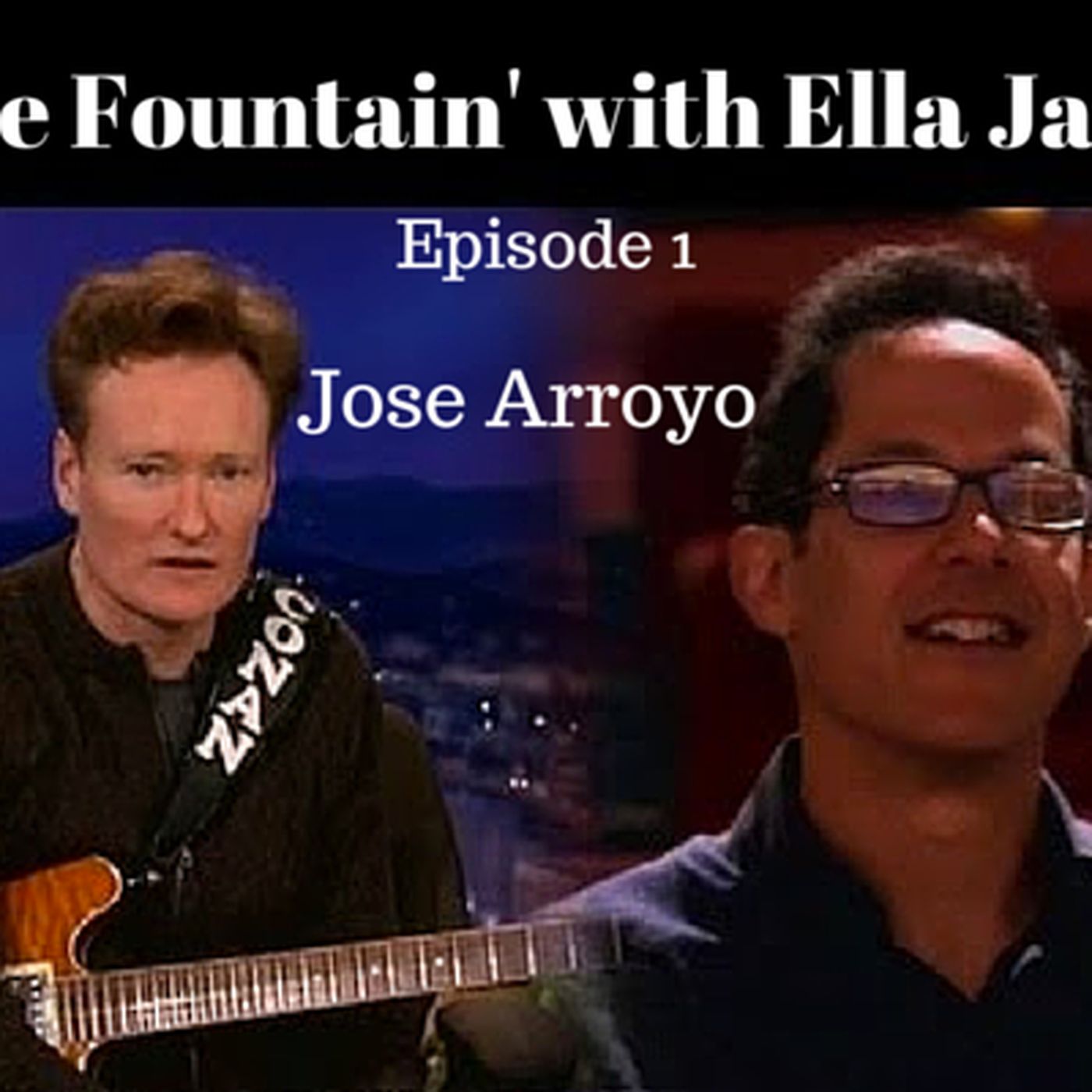 2: Take Fountain with Ella James Episode 1 - Jose Arroyo - Conan writer, cartoonist, comic, a man who followed his passions...