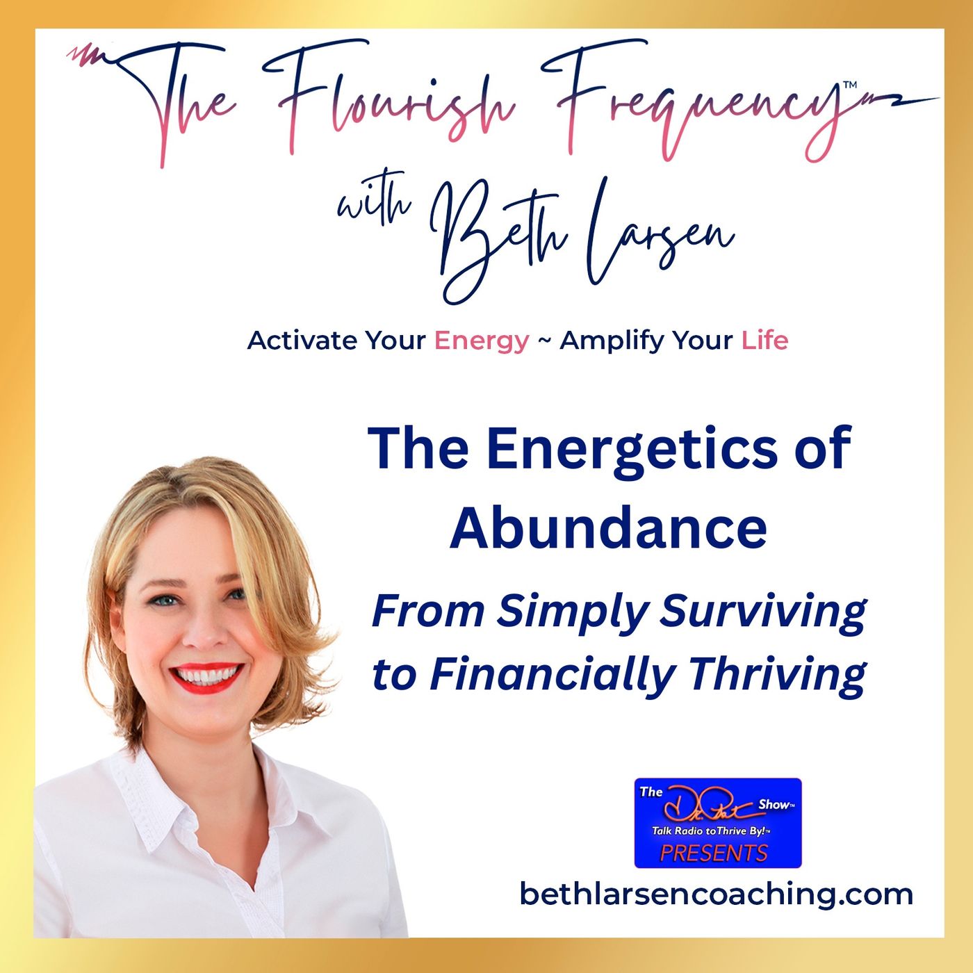 The Flourish Frequency with Beth Larsen: Activate  Your Energy, Amplify Your Life