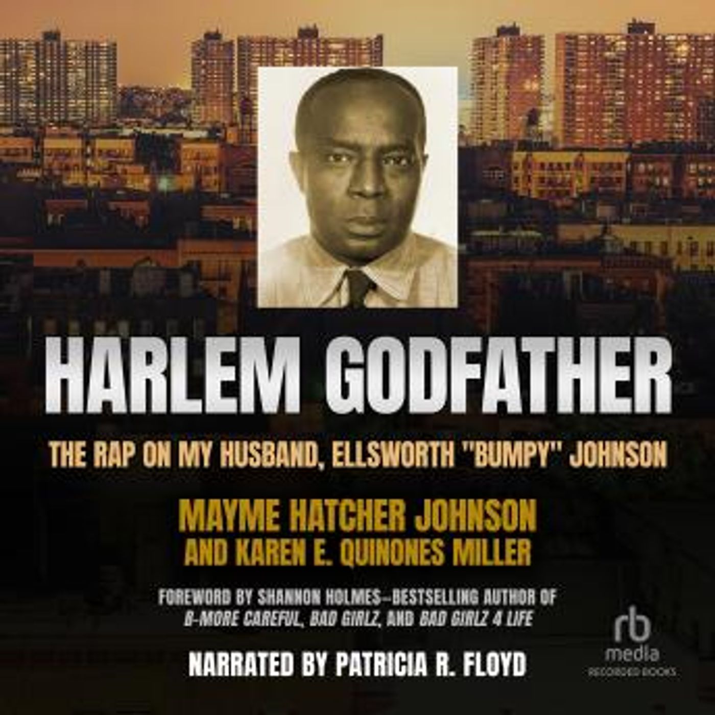 Harlem Godfather: The Rap on My Husband, Ellsworth “Bumpy” Johnson by Mayme Hatcher Johnson, Karen E. Quinones Miller episode artwork