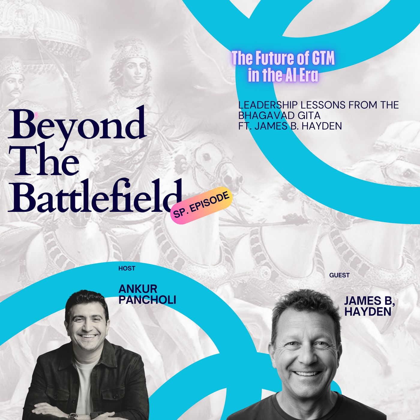 The Future of GTM in the AI Era l Leadership Lessons from the Bhagavad Gita ft. James B. Hayden episode artwork