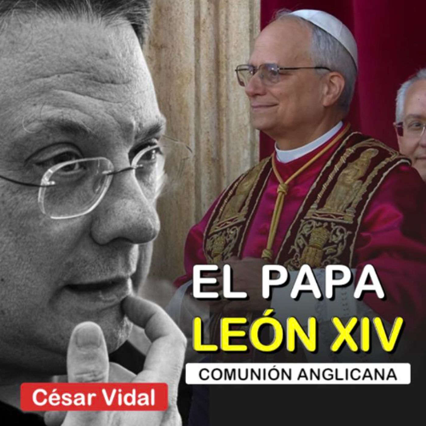 🔴 CÉSAR VIDAL | El Papa León XIV y la Comunión Anglicana episode artwork