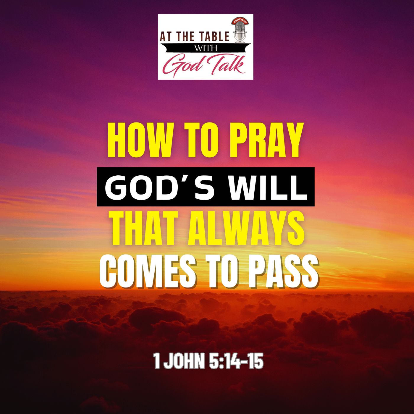 How to Pray God’s Will That Always Comes to Pass episode artwork