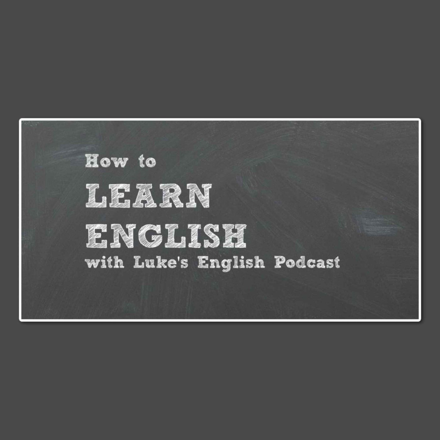 Luke\'s ENGLISH Podcast - Learn British English with Luke Thompson