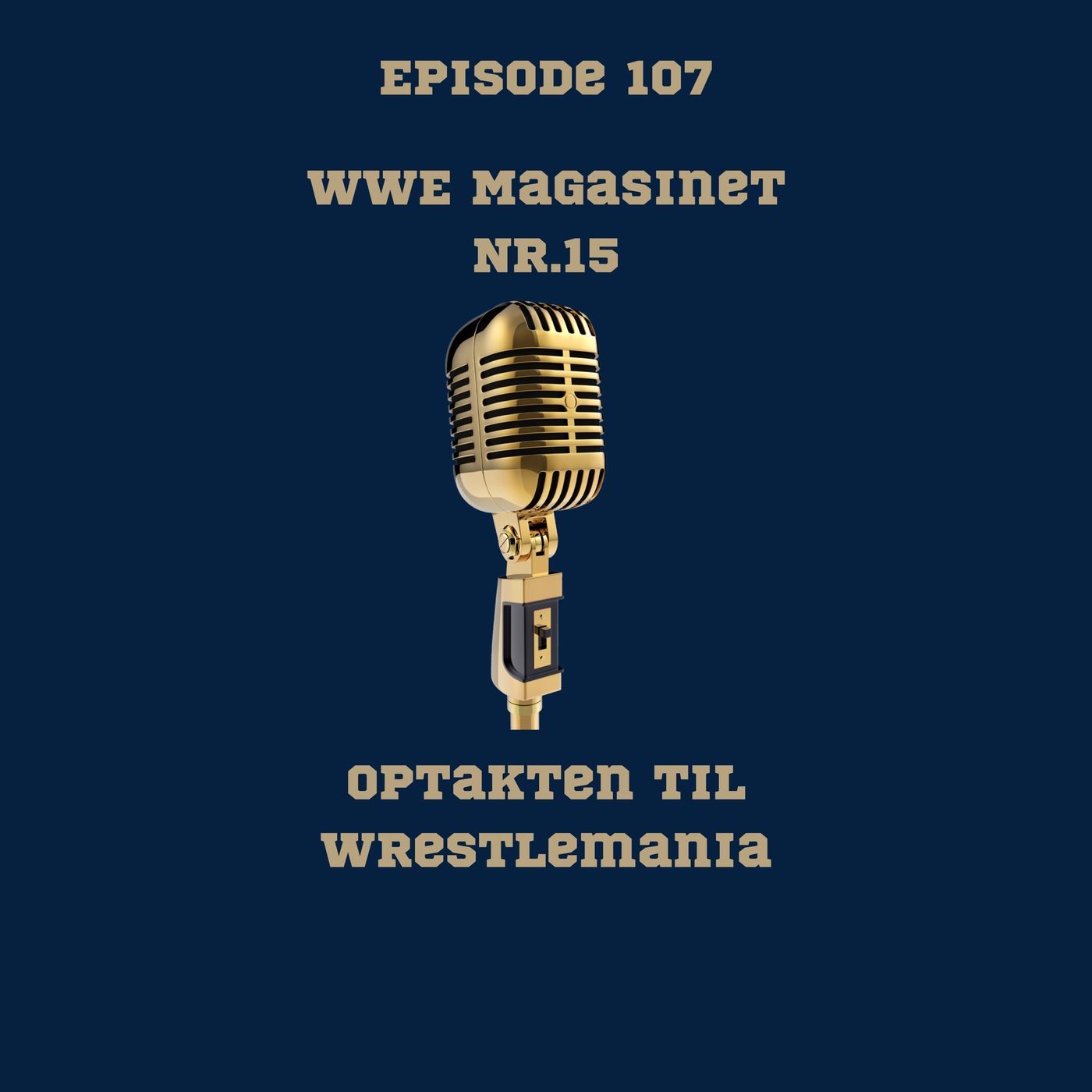107. WWE Magasinet nr. 15: Optakten til Wrestlemania 41 episode artwork