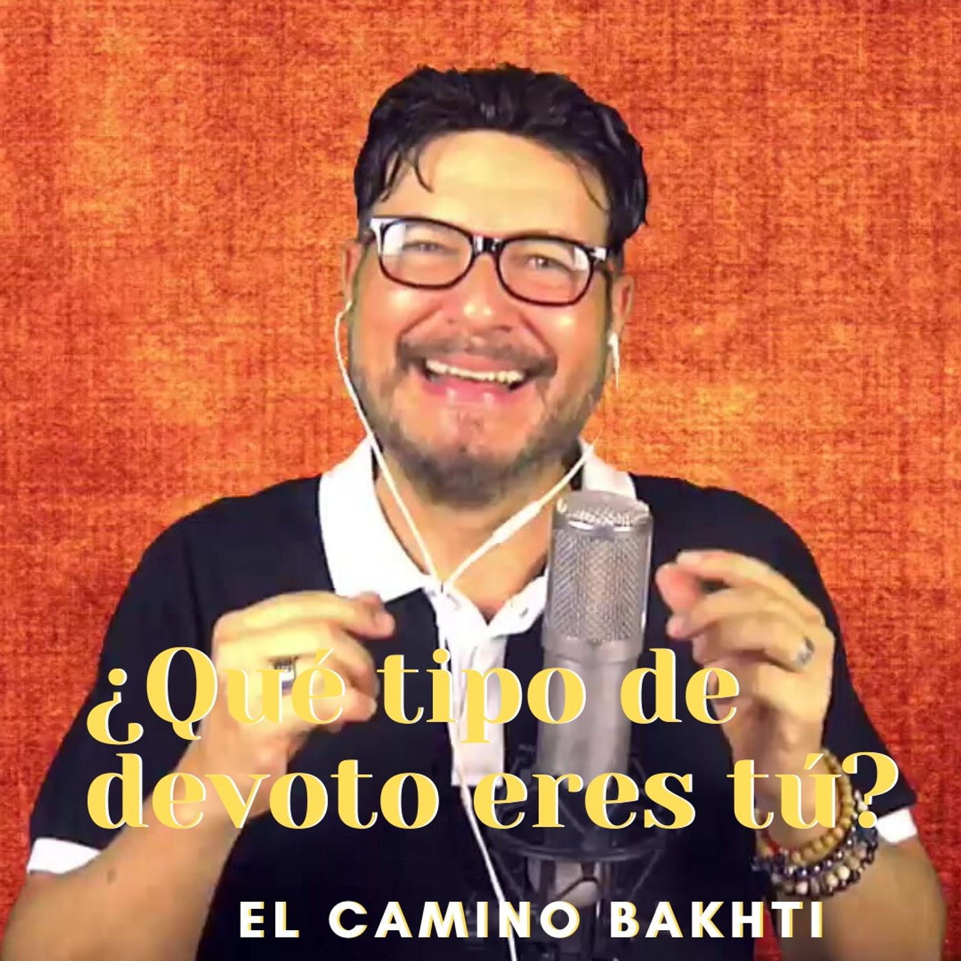 #283 ¿Qué tipo de devoto eres tú? (Camino Bakhti) Podcast