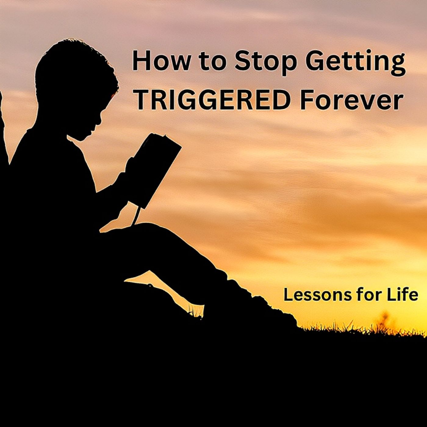 How to Stop Getting TRIGGERED Forever