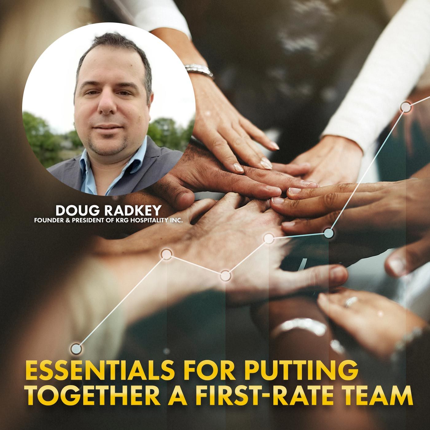 08. The Essentials for Putting Together a First-Rate Team