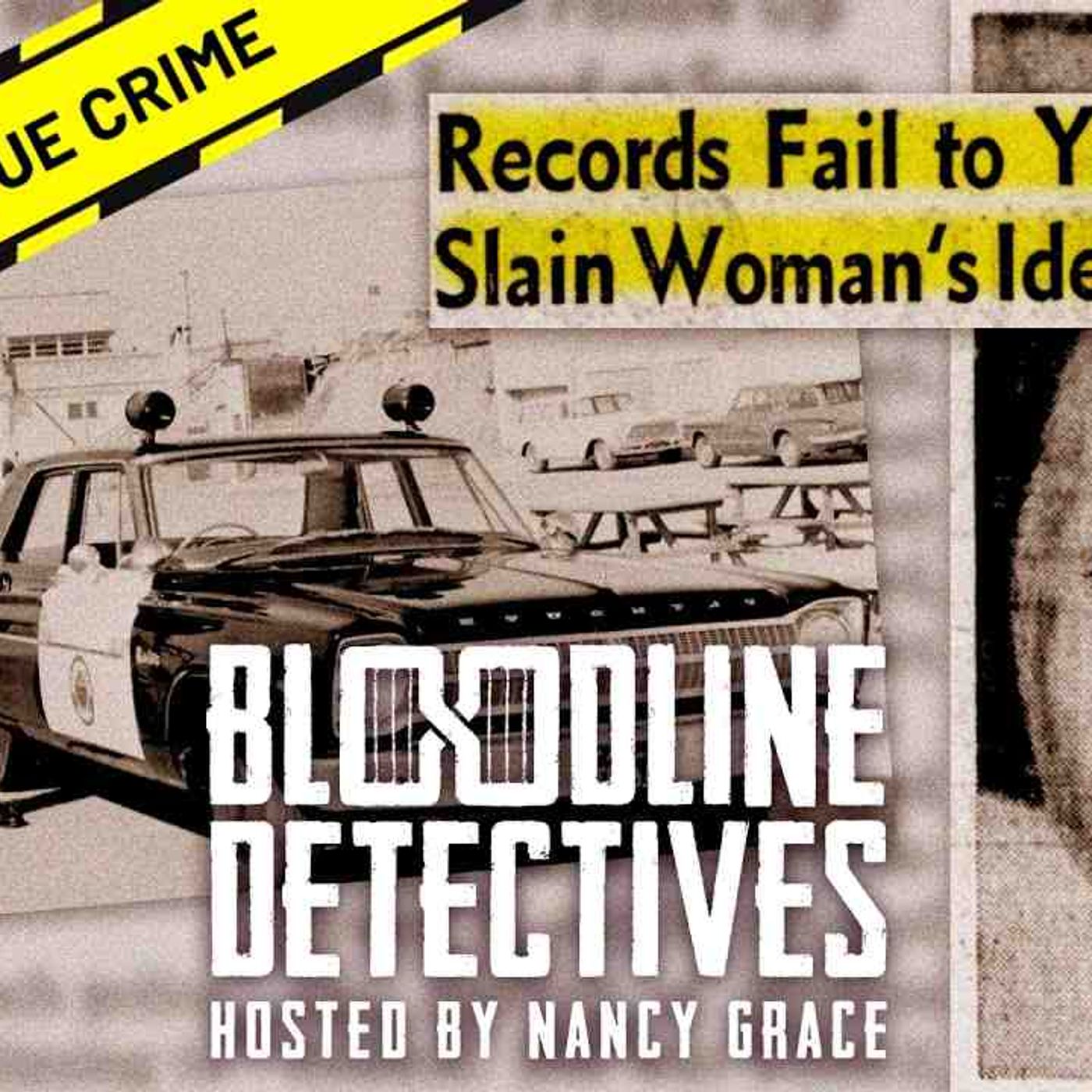 The Huntington Beach Jane Doe _ Bloodline Detectives with Nancy Grace episode artwork
