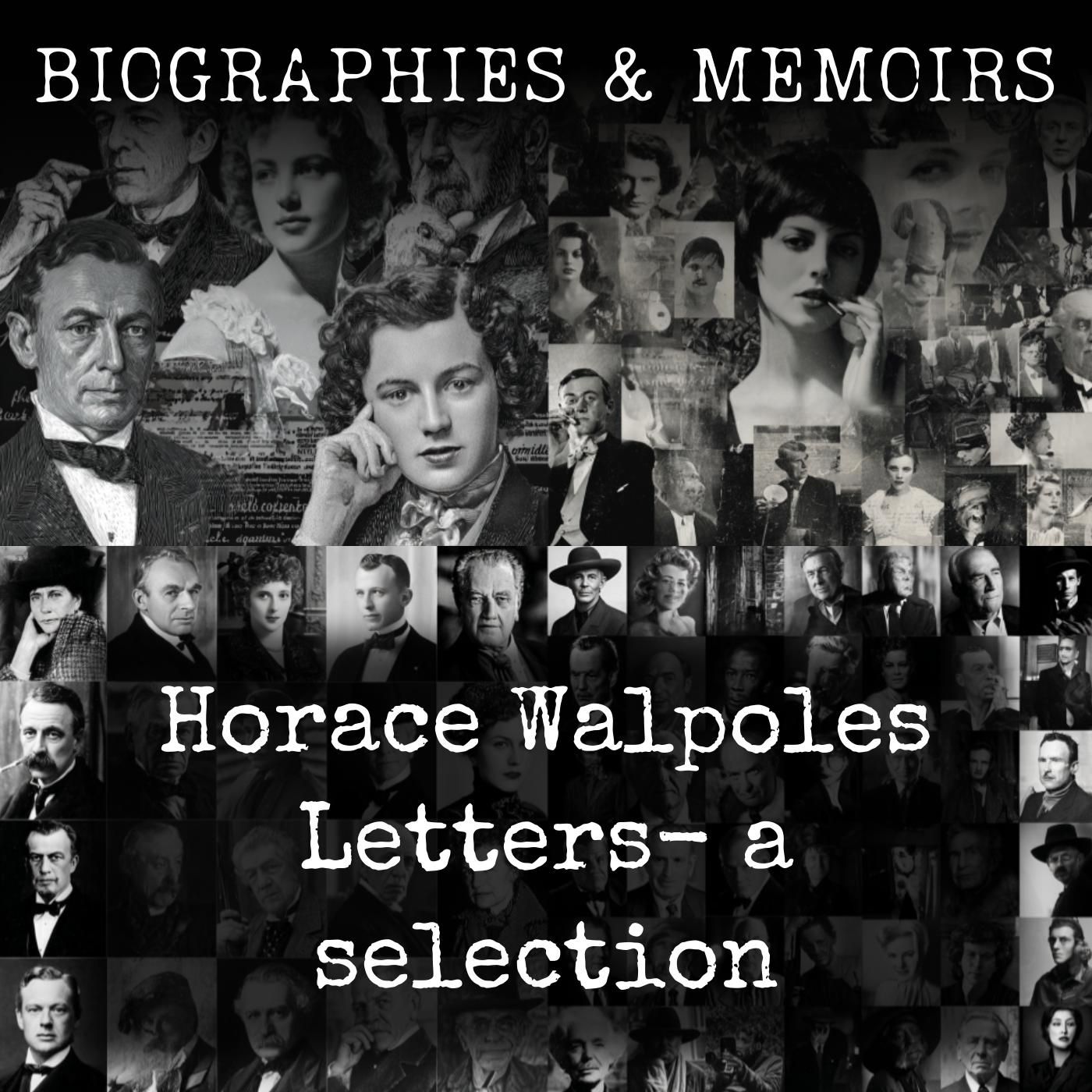 Horace Walpoles Letters-  a selection