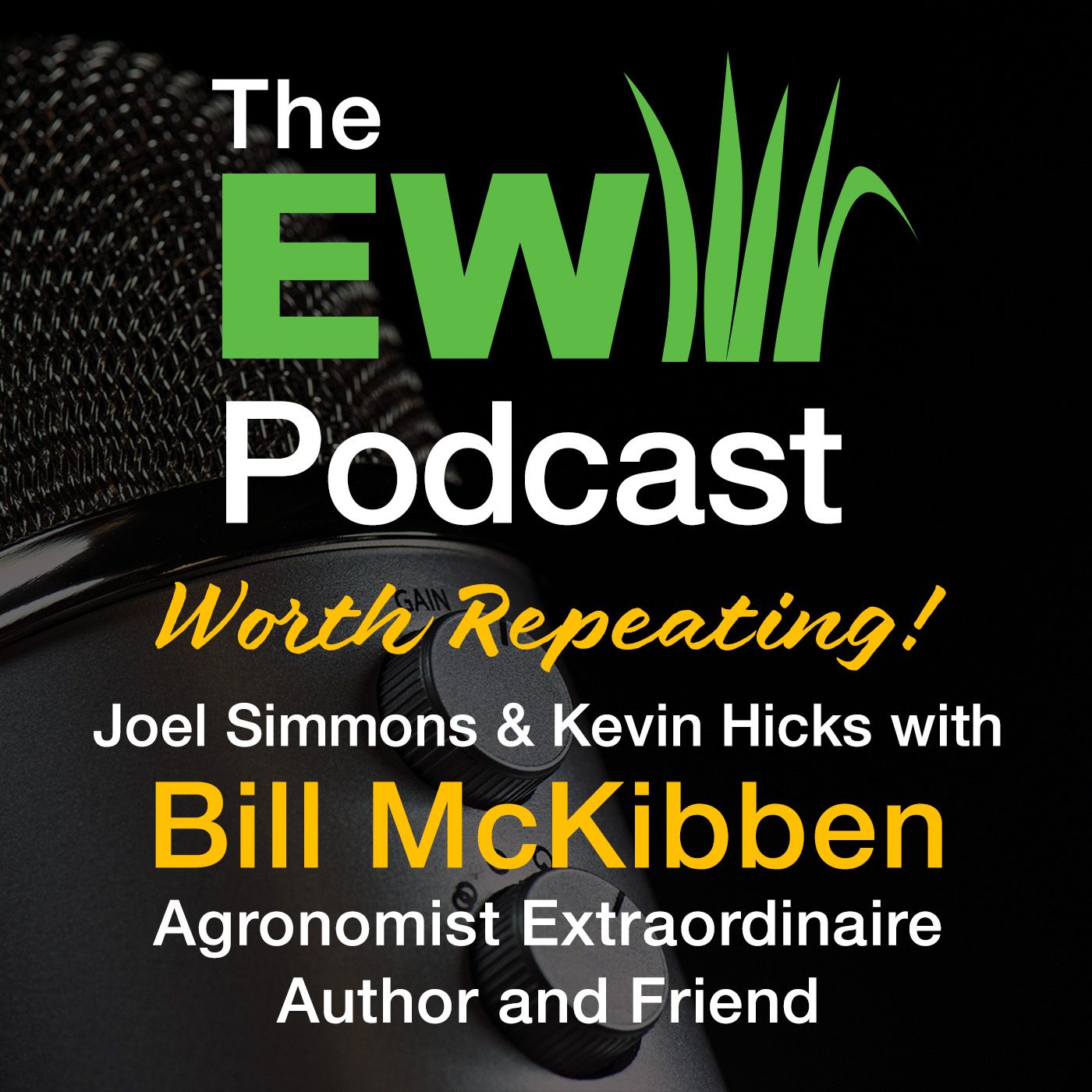The EW Podcast - Worth Repeating! Joel Simmons & Kevin Hicks with Bill McKibben