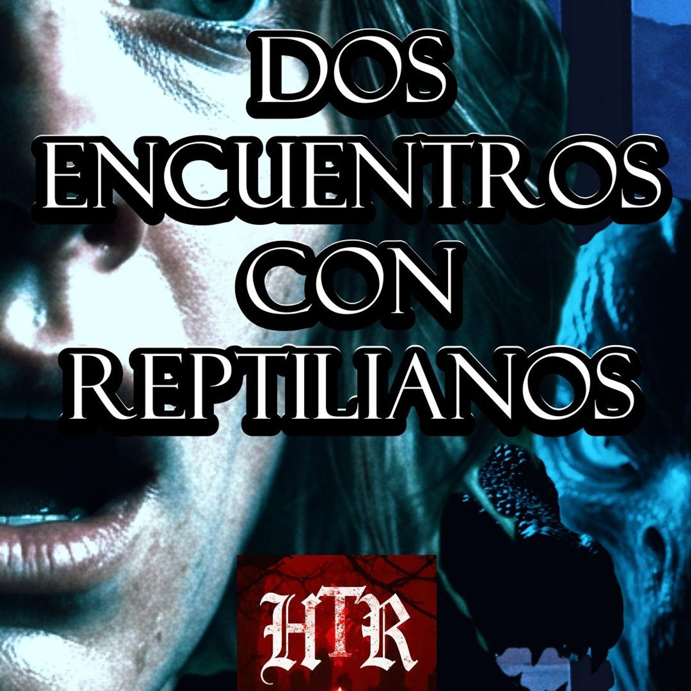 DOS ENCUENTROS CON REPTILIANOS | CASOS REALES | Historias de Terror Reales episode artwork