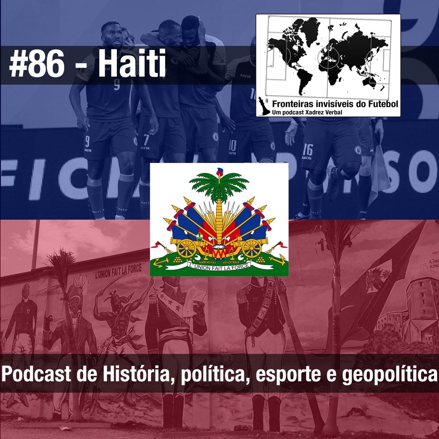 Fronteiras Invisíveis do Futebol #86 Haiti