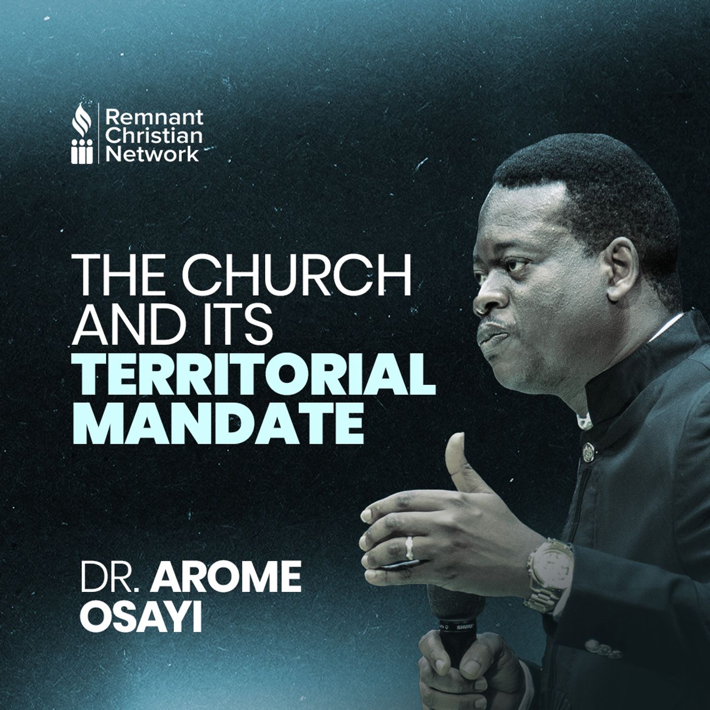 THE CHURCH AND ITS TERRITORIAL MANDATE APOSTLE AROME OSAYI