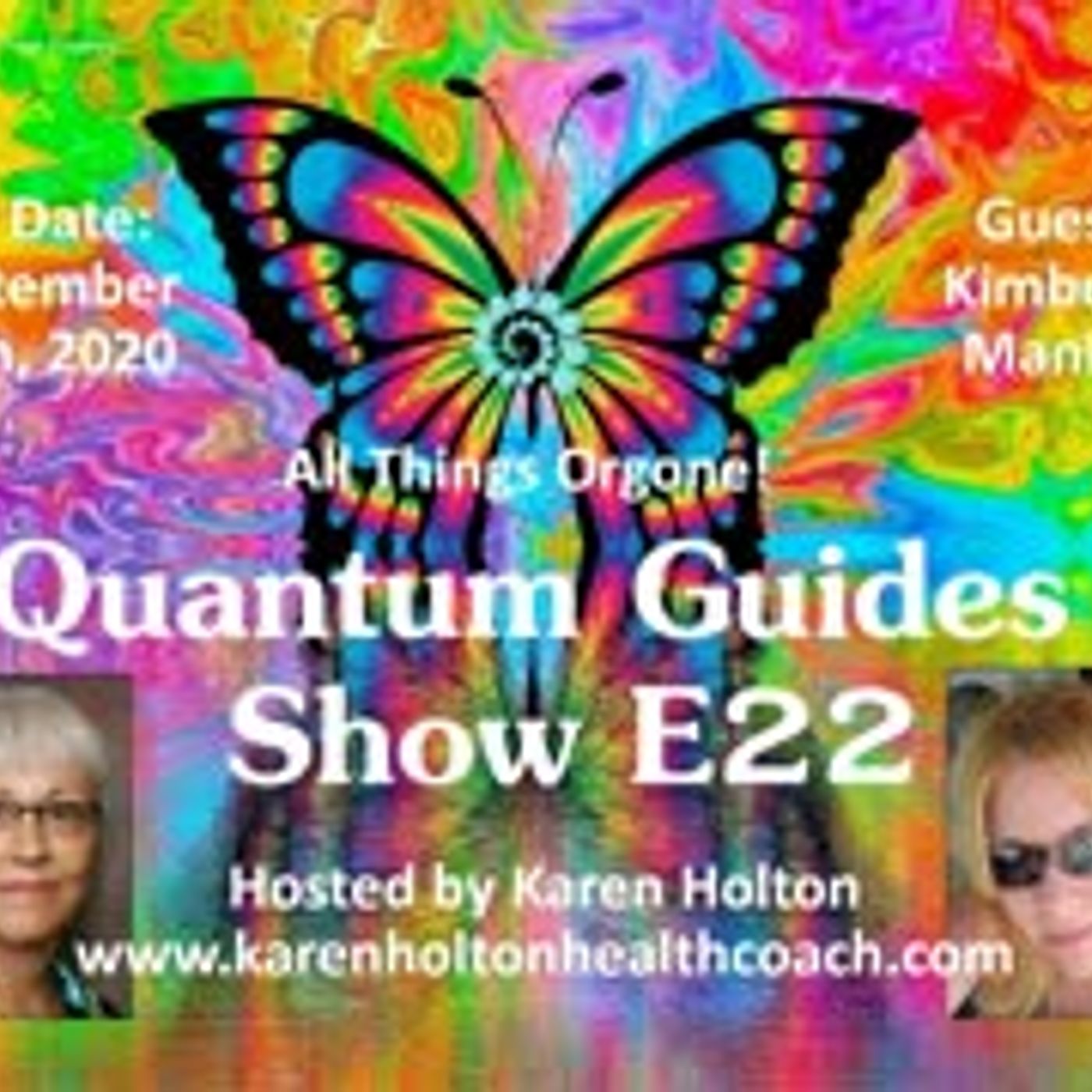 Quantum Guides Show E22 Kimberly Manley - ALL THINGS ORGONE!