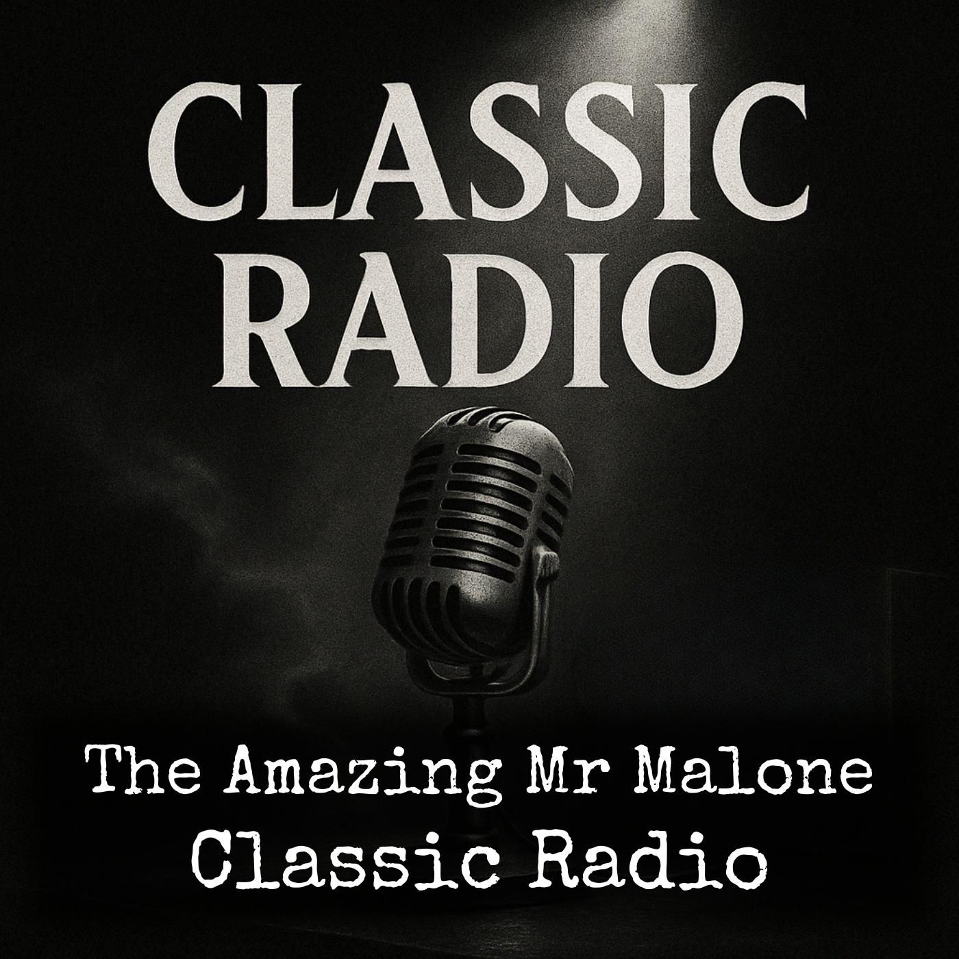 The Amazing Mr Malone - Classic Radio