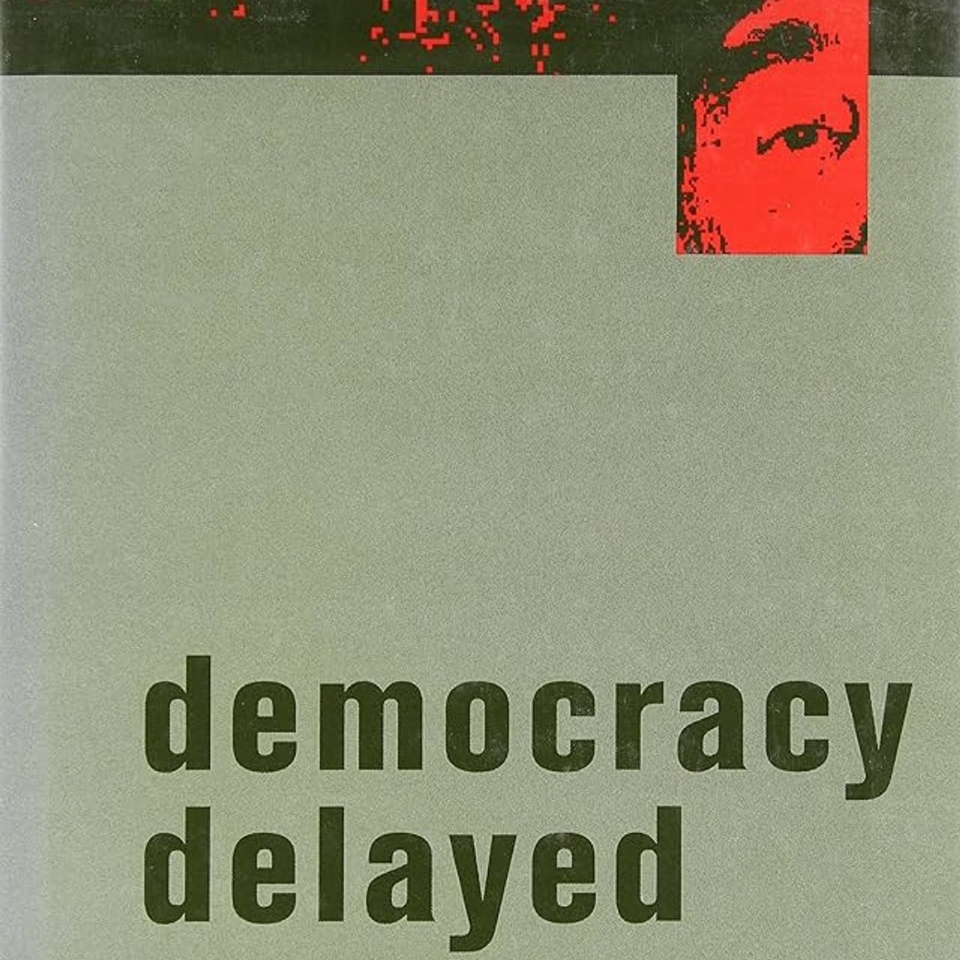 Democracy Delayed: The Case of Castro's Cuba