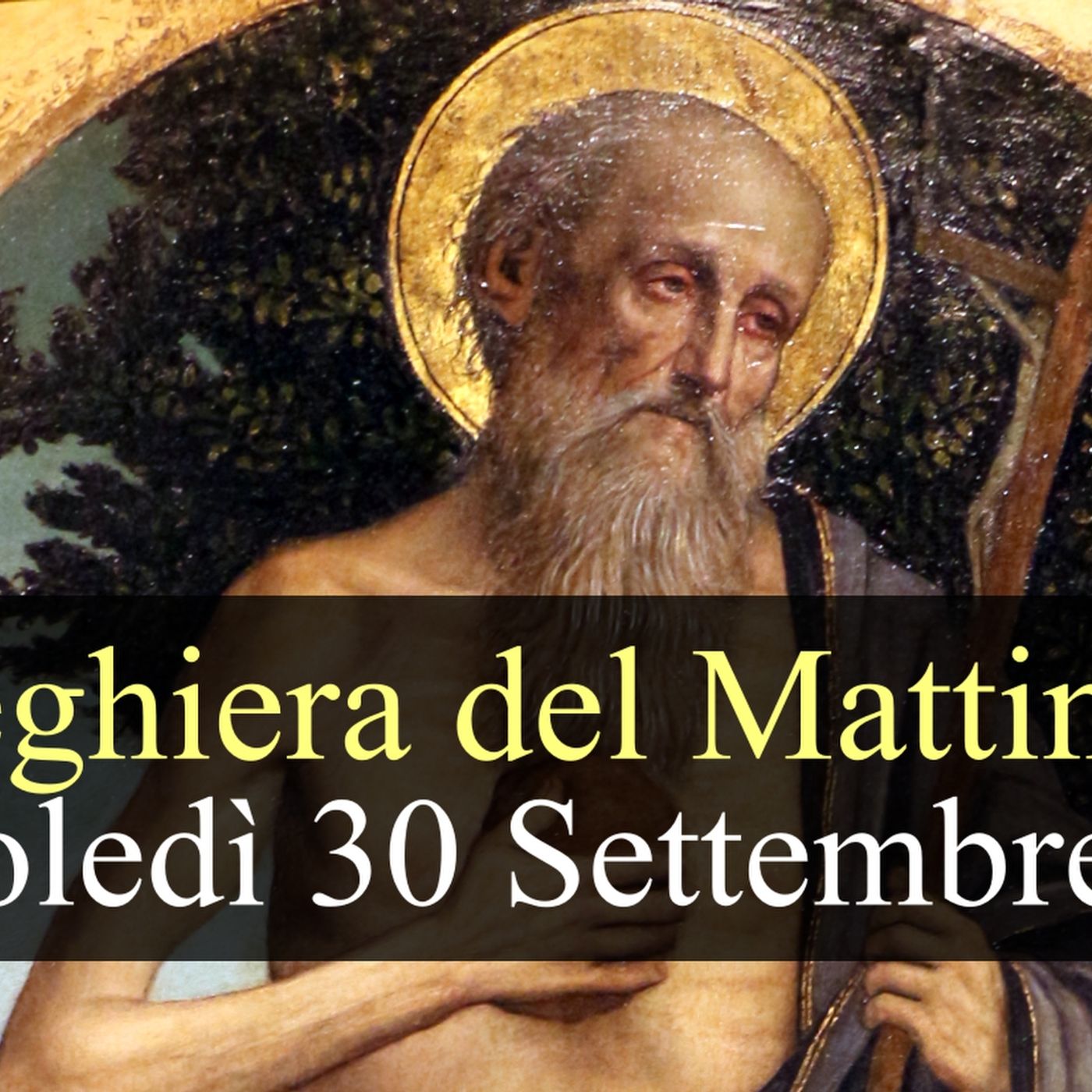 Preghiera del Mattino MERCOLEDI 30 SETTEMBRE 2026 ❤️ Lodi Mattutine - Memoria San Girolamo, Sacerdote e Dottore della Chiesa
