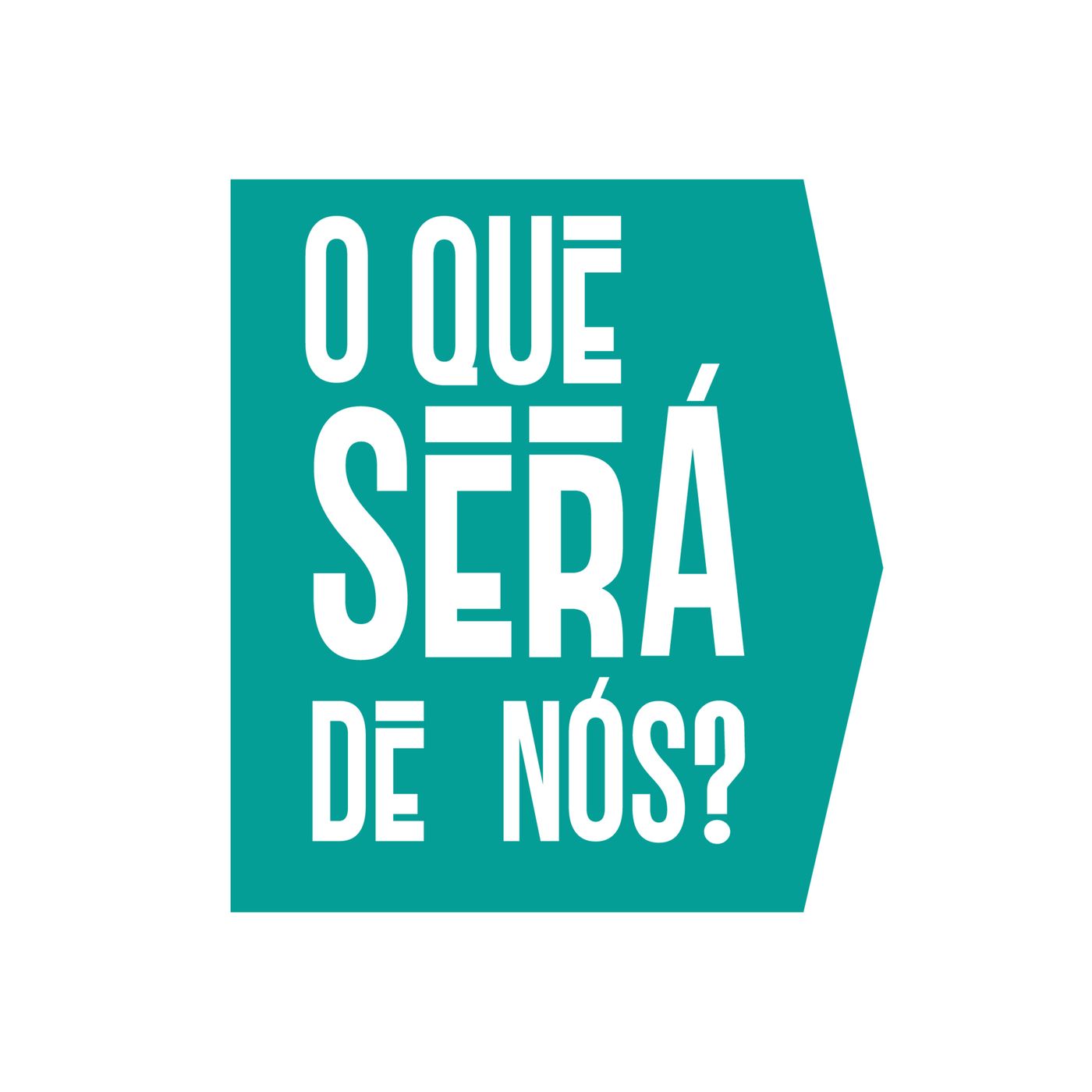 O que será de nós?