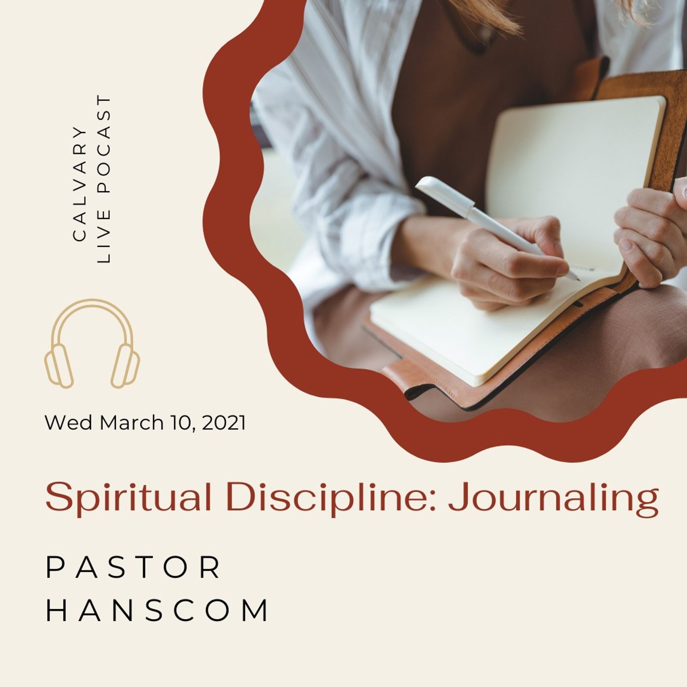 Pastor Jeremy Hanscom- Spiritual Discipline: Journaling. Wed March 10, 2021.