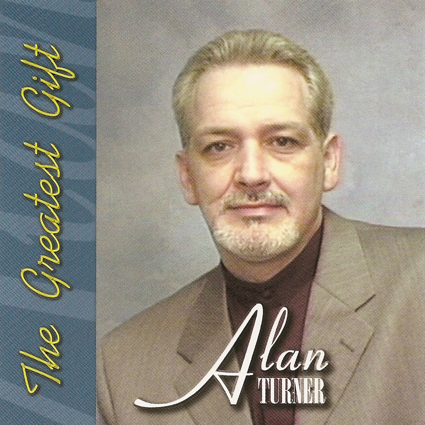 The Greatest Gift (Alan D Turner)