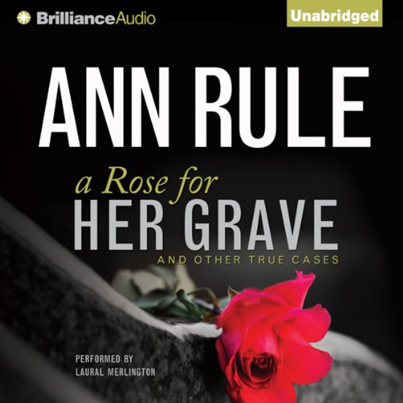 A Rose for Her Grave - and Other True Cases Audiobook by Ann Rule episode artwork