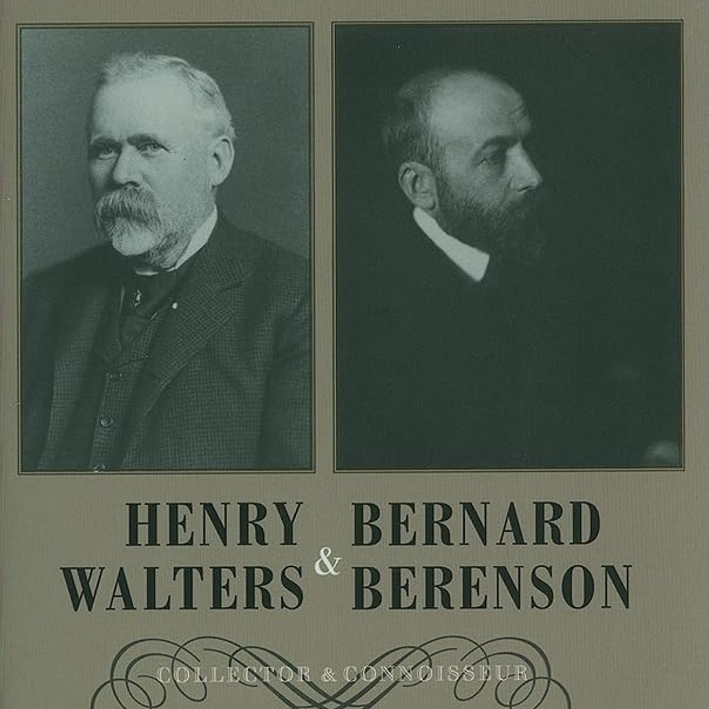Henry Walters and Bernard Berenson: Collector and Connoisseur