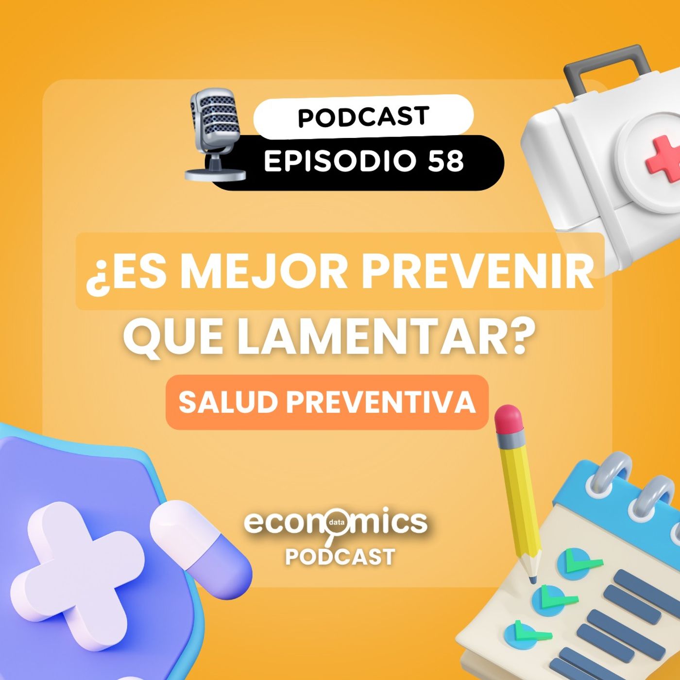 EP 58- Salud Preventiva: ¿Es mejor prevenir que lamentar?