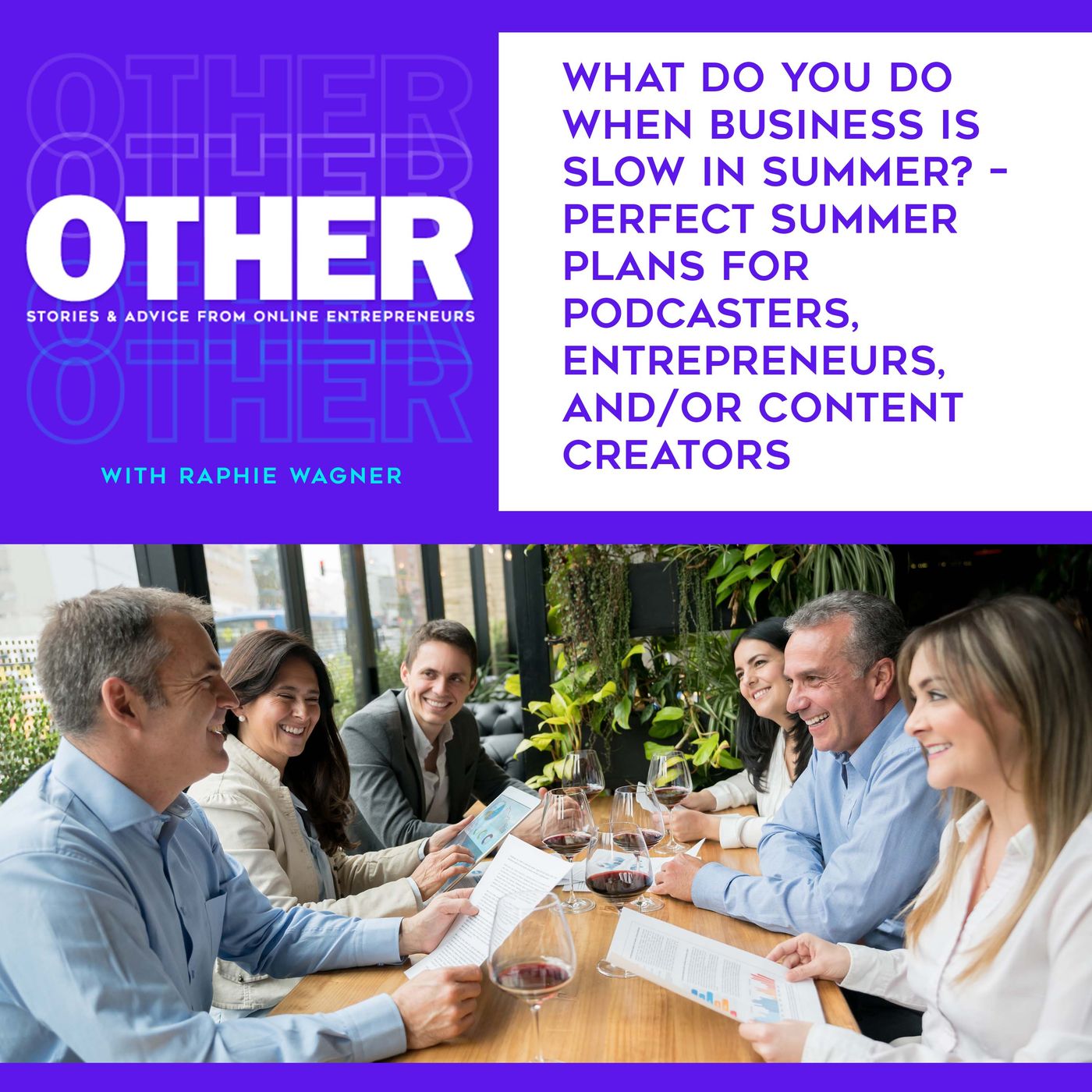 What Do You Do When Business Is Slow In Summer? – Perfect Summer Plans For Podcasters, Entrepreneurs, And/Or Content Creators episode artwork