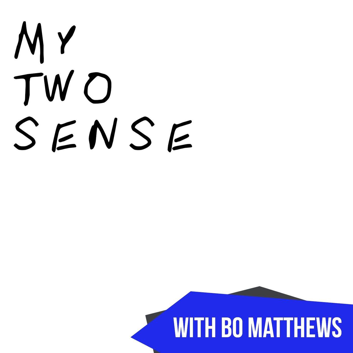 My Two Sense with Bo Matthews