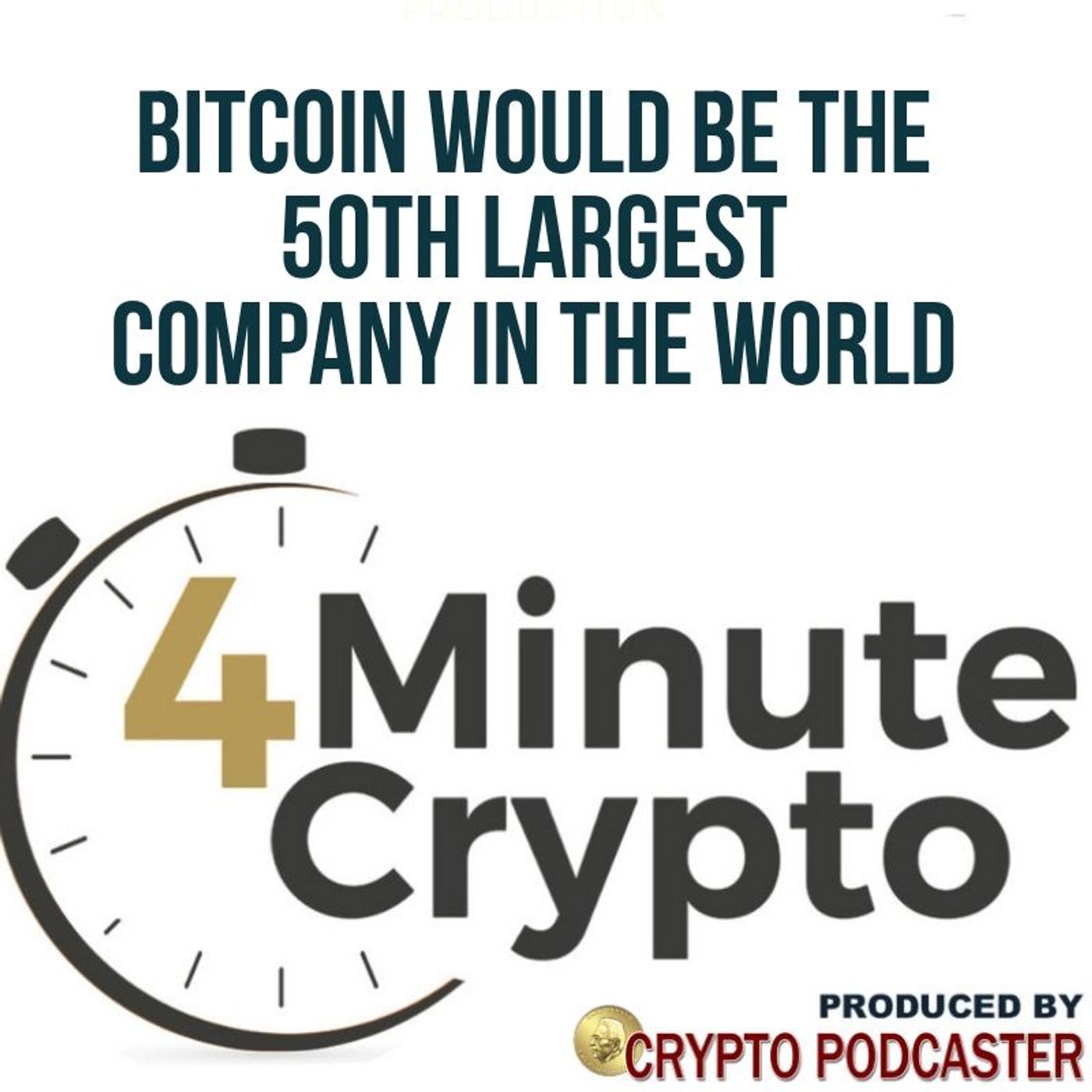 Bitcoin Would Be Among The 50 Largest Companies In The World episode artwork
