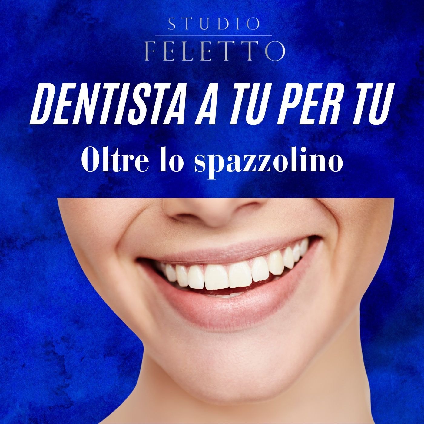 DENTISTA A TU PER TU: Oltre lo spazzolino podcast artwork